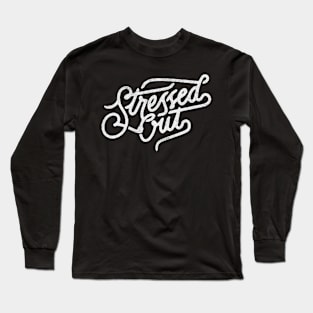 Stressed out anxiety Long Sleeve T-Shirt